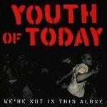 We're Not in This Alone - CD Audio di Youth of Today