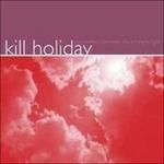 Somewhere Between the Wrong Is Right - Vinile LP di Kill Holiday