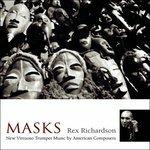 Masks: New Virtuoso Trumpet - CD Audio di Rex Richardson