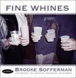 Fine Whines - CD Audio di Brooke Sofferman