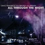 Trilogy and Friends. All Through the Night - CD Audio di Craig Fraedrich