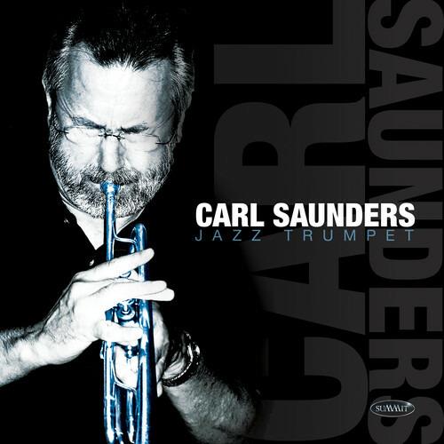 Carl Saunders, Jazz Trumpet - CD Audio di Carl Saunders