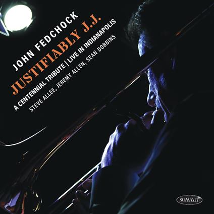 Justifiably J.J.. A Centennial Tribute L - CD Audio di John Fedchock