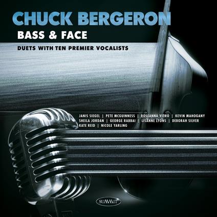 Bass & Face. Duets Withten Premier Vocal - CD Audio di Chuck Bergeron