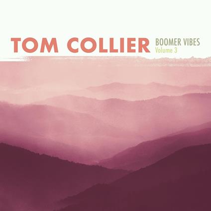 Boomer Vibes Volume 3 - CD Audio di Tom Collier