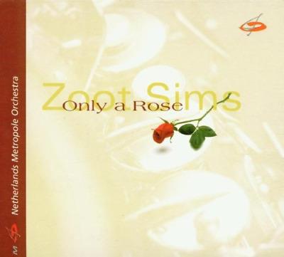Only A Rose - CD Audio di Zoot Sims,Metropole Orchestra