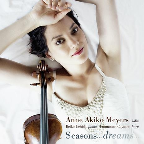 Seasons... Dreams... - CD Audio di Emmanuel Ceysson,Anne Akiko Meyers,Reiko Uchida