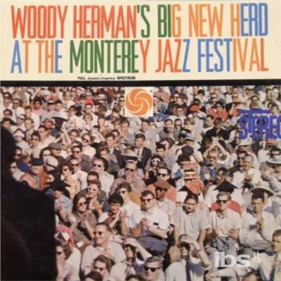Big New Herd At The Monterey J - CD Audio di Woody Herman