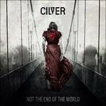 Not the End of the World - CD Audio di Cilver