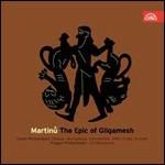 Il mito di Gilgamesh - CD Audio di Bohuslav Martinu,Jiri Belohlavek,Orchestra Sinfonica di Praga