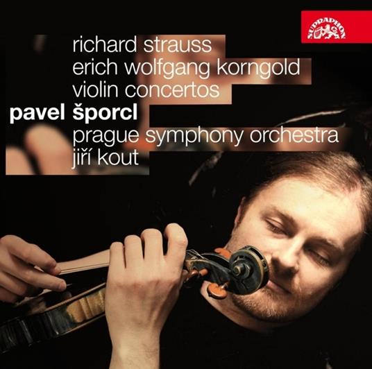 Concerti per violino - CD Audio di Richard Strauss,Erich Wolfgang Korngold,Pavel Sporcl