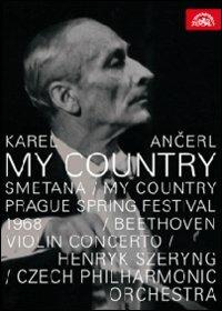 Karel Ancerl. B. Smetana: My Country - L. van Beethoven: Concert in D Maior (DVD) - DVD di Ludwig van Beethoven,Bedrich Smetana,Karel Ancerl,Czech Philharmonic Orchestra