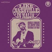 Like Nashville in Naija. Nigeria's Roman - Vinile LP