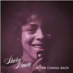 Never Coming Back - CD Audio di Shirley Nanette