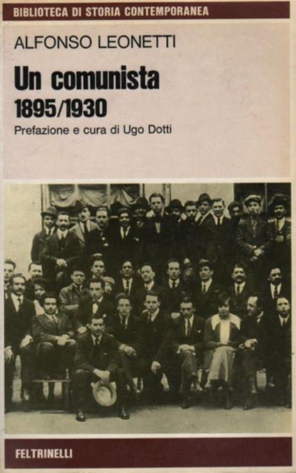 Un comunista 1895/1930 - Alfonso Leonetti - copertina
