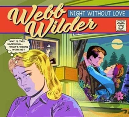 Night Without Love - Vinile LP di Webb Wilder