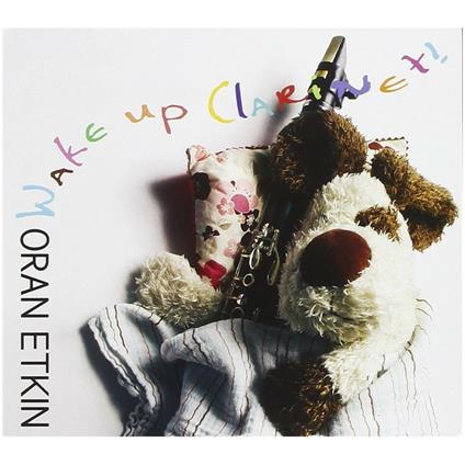 Wake Up Clarinet! - CD Audio di Oran Etkin