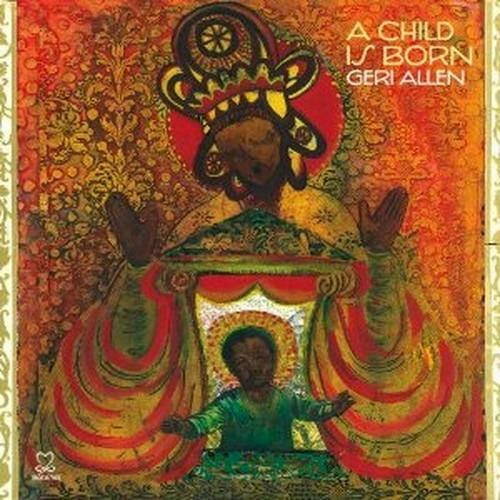 A Child Is Born - CD Audio di Geri Allen