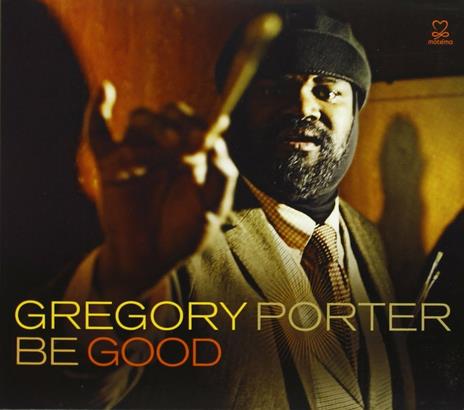 Be Good - CD Audio di Gregory Porter