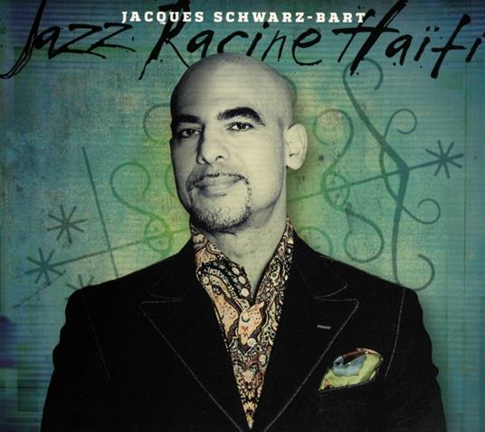 Jazz Racine Haiti - CD Audio di Jacques Schwarz-Bart