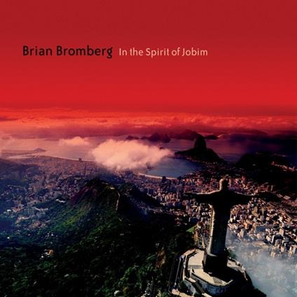 In the Spirit of Jobim - CD Audio di Brian Bromberg