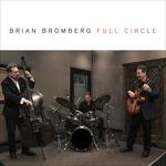 Full Circle - CD Audio di Brian Bromberg