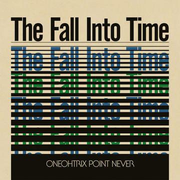 Fall Into Time - Vinile LP di Oneohtrix Point Never