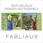 Fabliaux - CD Audio di Dave Douglas,Monash Art Ensemble