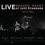 Brazen Heart Live at Jazz Standard-Satur