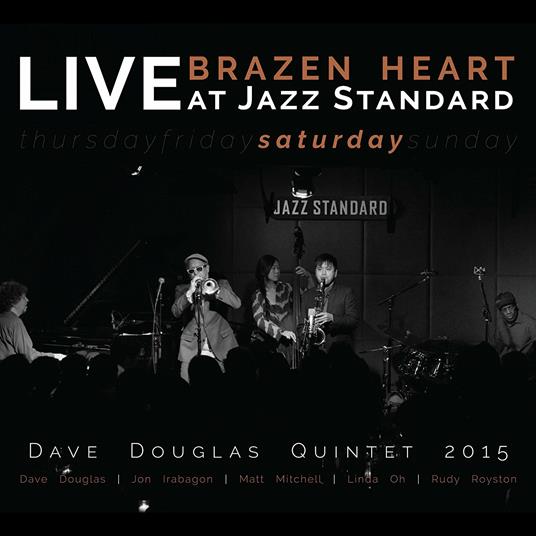 Brazen Heart Live at Jazz Standard-Satur - CD Audio di Dave Douglas