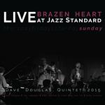 Brazen Heart Live at Jazz Standard. Sunday