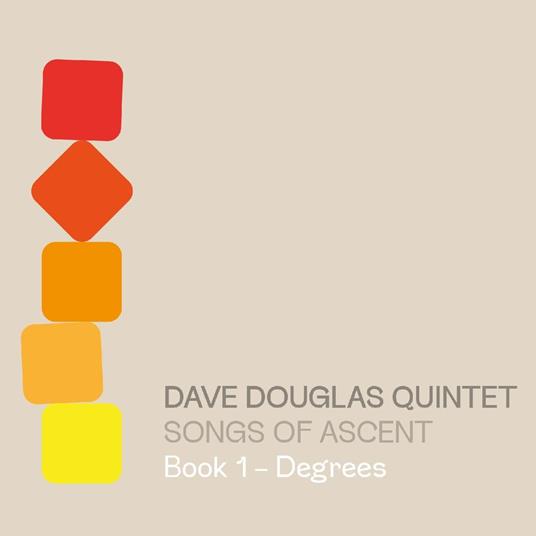 Songs Of Ascent. Book 1 - Degrees - CD Audio di Dave Douglas