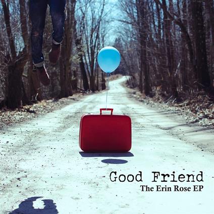 Erin Rose Ep - Vinile 7'' di Good Friend