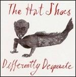 Differently Desperate - CD Audio di Hat Shoes