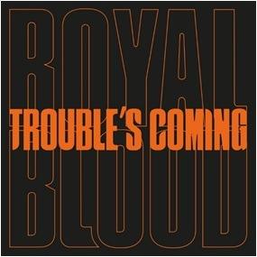 Trouble's Coming - Vinile 7'' di Royal Blood