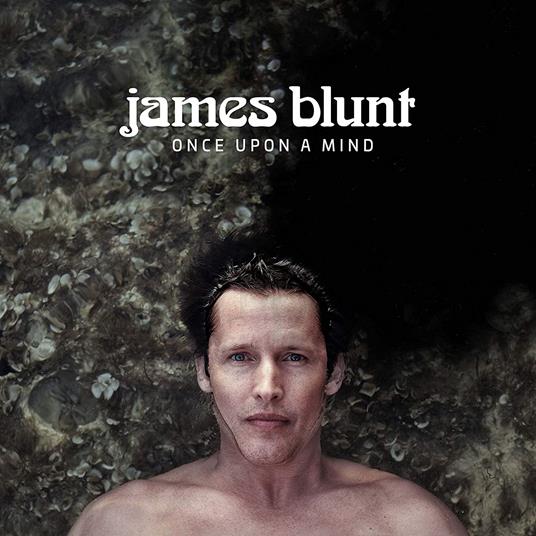 Once Upon A Mind - CD Audio di James Blunt