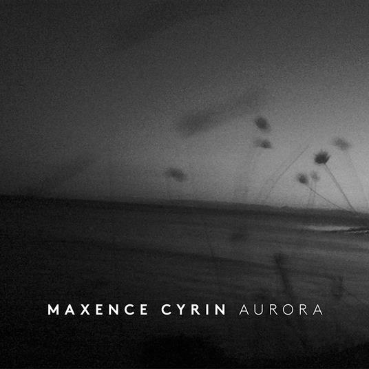 Aurora - CD Audio di Maxence Cyrin