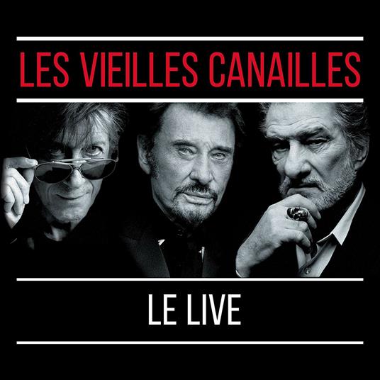 Le Live ! - CD Audio di Les Vieilles Canailles
