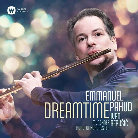 Dreamtime - CD Audio di Emmanuel Pahud,Radio Symphony Orchestra Monaco,Ivan Repusic