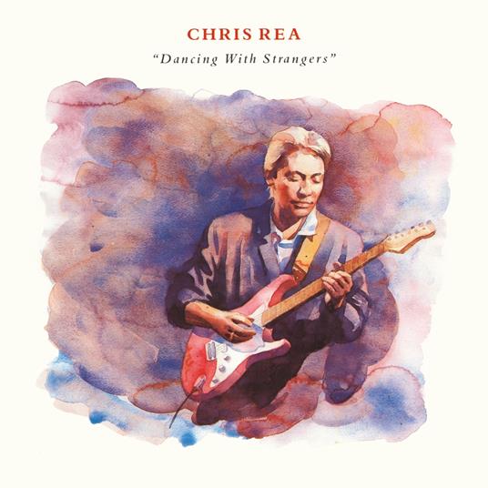 Dancing with Strangers (2019 Remaster) (Deluxe Edition) - CD Audio di Chris Rea