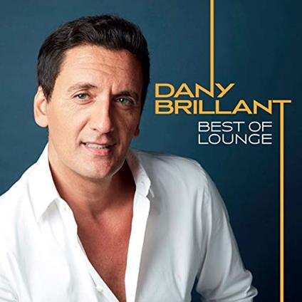 Dany Brillant - Best Of Lounge - CD Audio di Dany Brillant