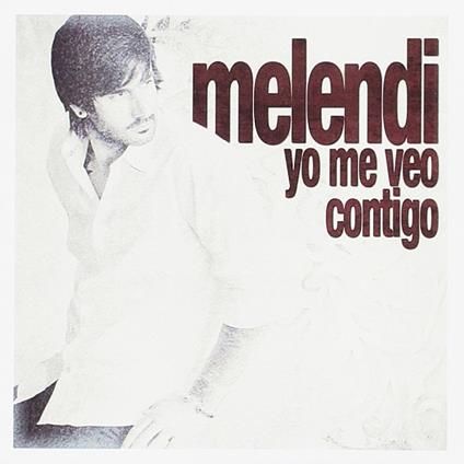 Yo me veo contigo - CD Audio di Melendi