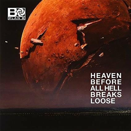 Heaven Before All Hell Breaks Loose - CD Audio di Plan B