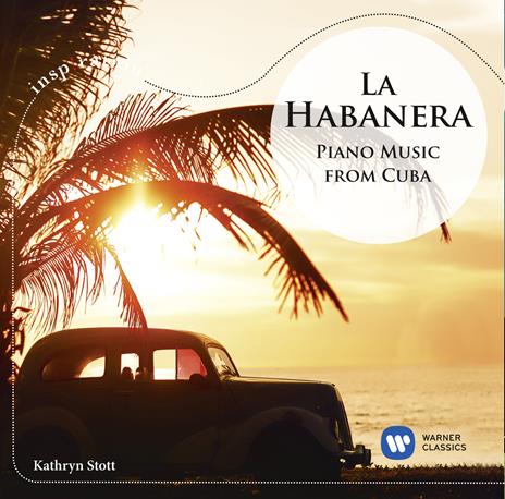 La Habanera. Musica cubana per pianoforte - CD Audio di Kathryn Stott,Ernesto Lecuona