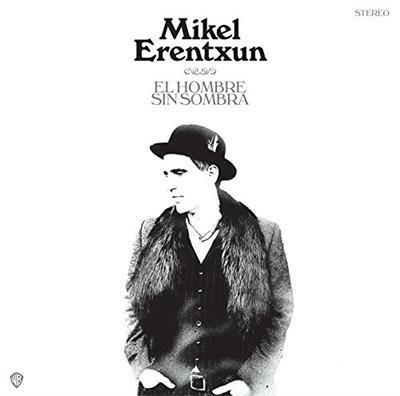 El Hombre Sin Sombra - CD Audio di Mikel Erentxun