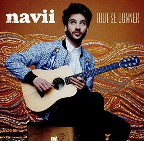 Tout Se Donner - CD Audio di Navii