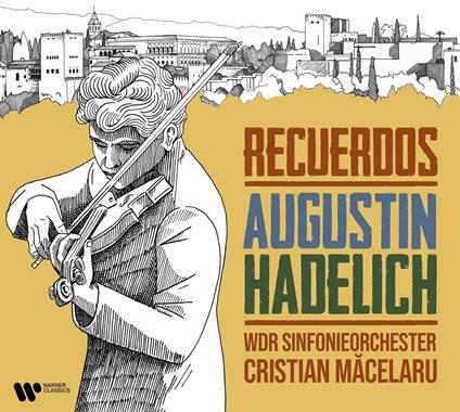 Recuerdos - CD Audio di Augustin Hadelich,WDR Sinfonieorchester Köln,Cristian Macelaru