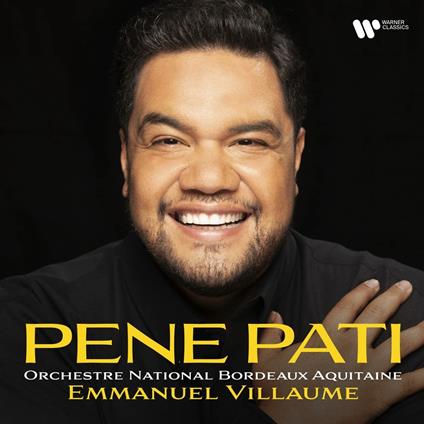 Pene Pati - CD Audio di Orchestre National Bordeaux Aquitaine,Emmanuel Villaume,Pene Pati