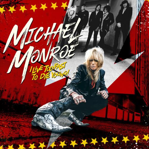I Live Too Fast to Die Young - Vinile LP di Michael Monroe
