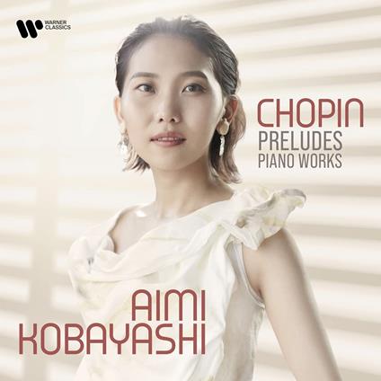 Chopin Preludes - Piano Works - CD Audio di Frederic Chopin,Aimi Kobayashi